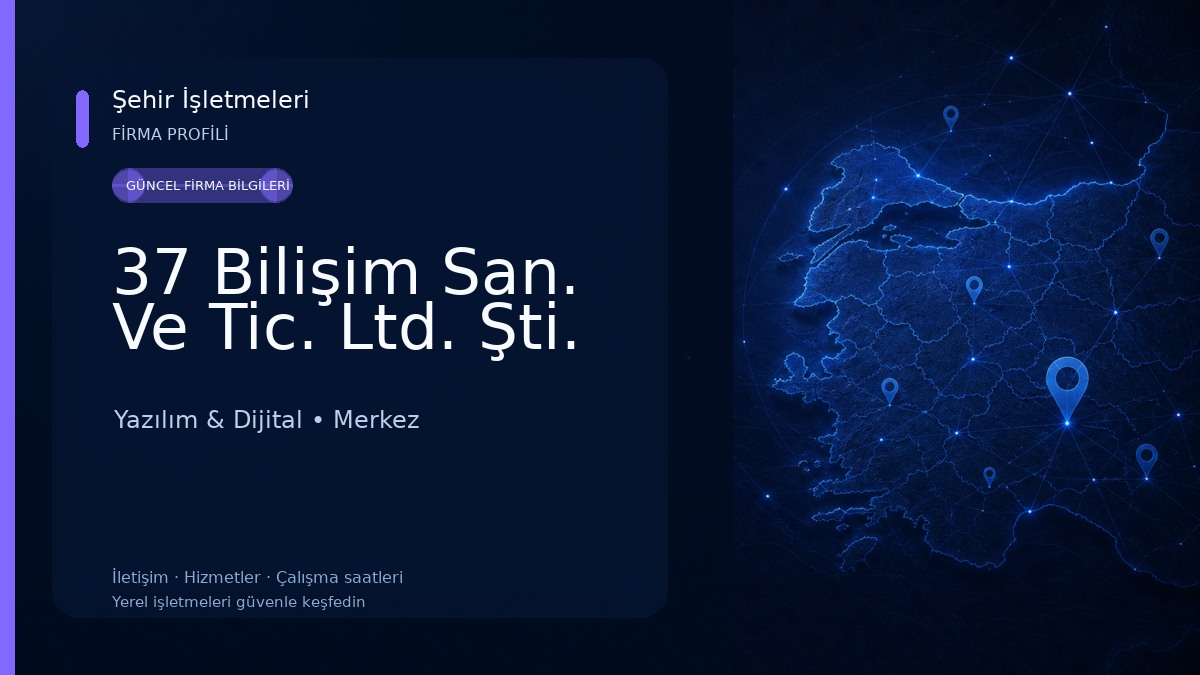 37 Bilişim San. Ve Tic. Ltd. Şti. Yazılım & Dijital