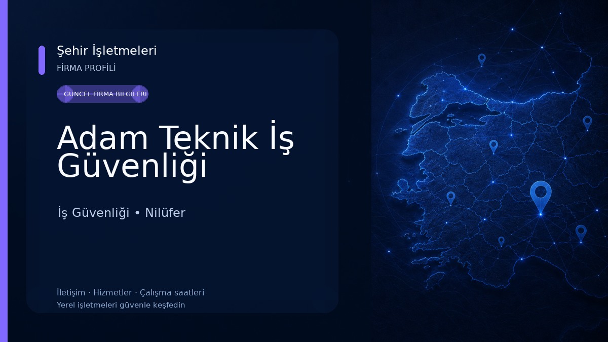 Adam Teknik İş Güvenliği İş Güvenliği