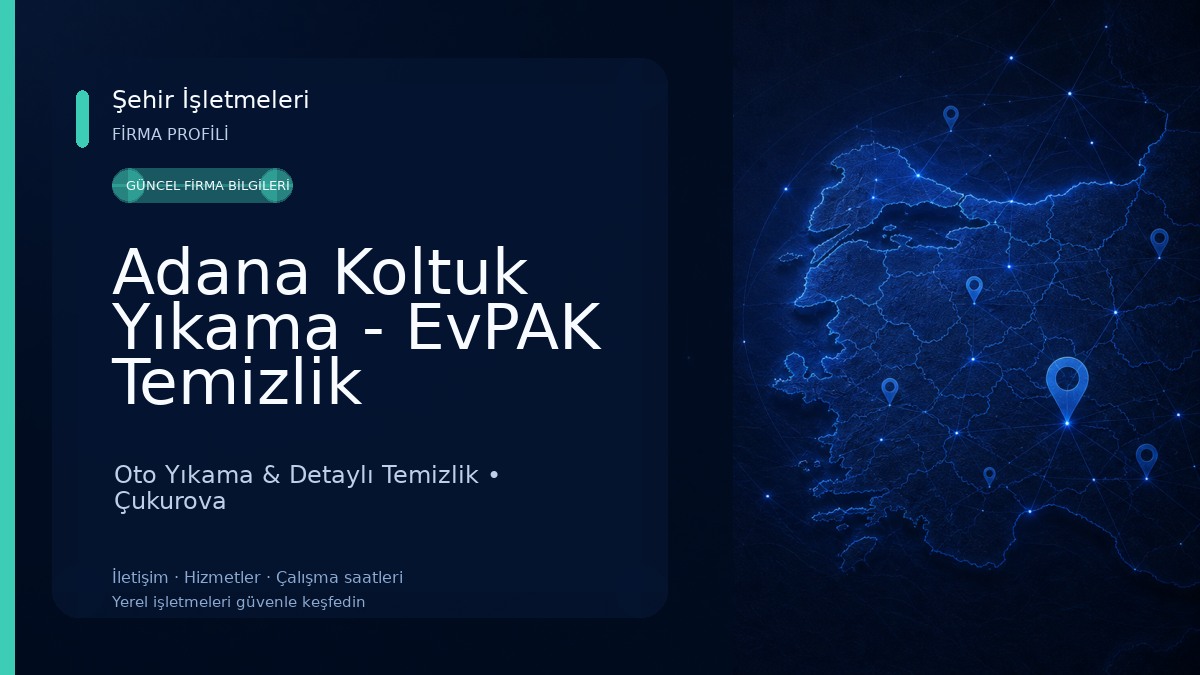 Adana Koltuk Yıkama - EvPAK Temizlik Oto Yıkama & Detaylı Temizlik