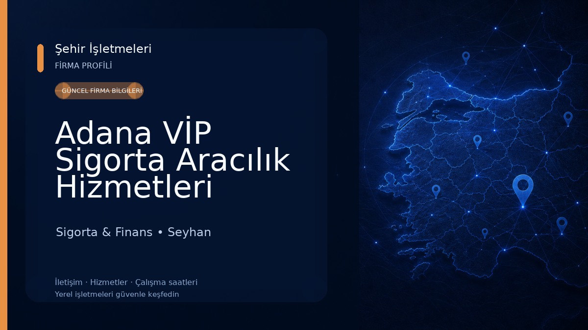 Adana VİP Sigorta Aracılık Hizmetleri 