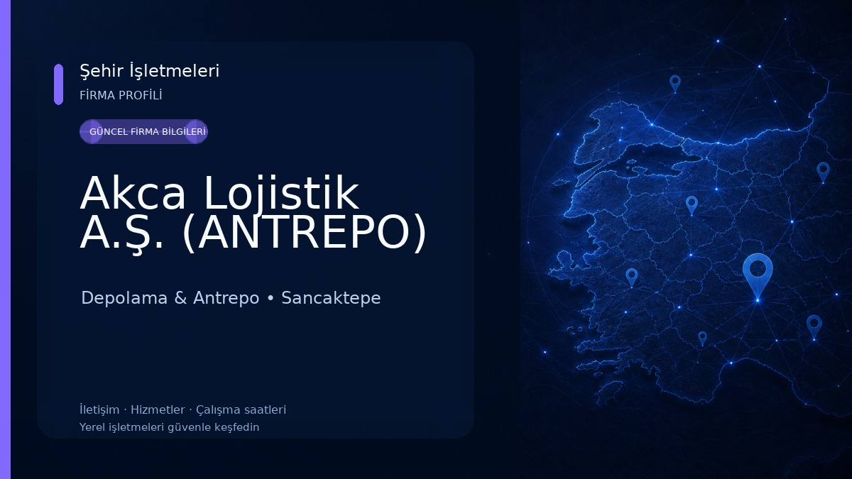 Akca Lojistik A.Ş. (ANTREPO) Depolama & Antrepo