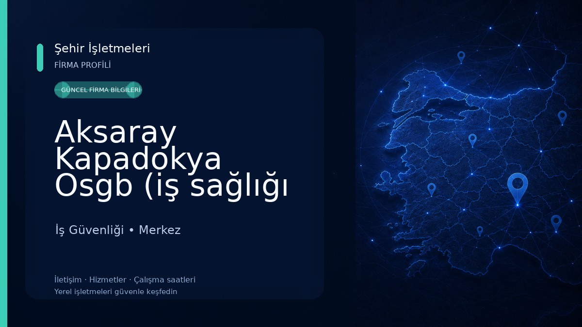 Aksaray Kapadokya Osgb (iş sağlığı ve güvenliği)