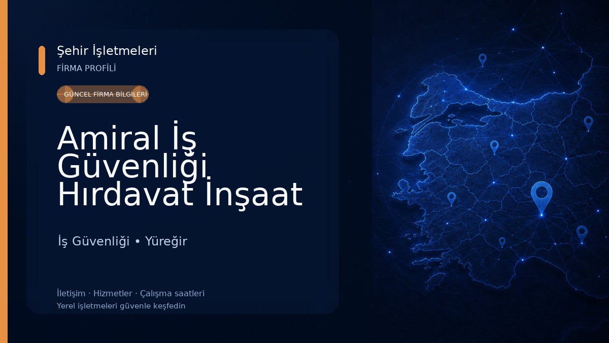 Amiral İş Güvenliği Hırdavat İnşaat San. Tic. Ltd. Şti. İş Güvenliği