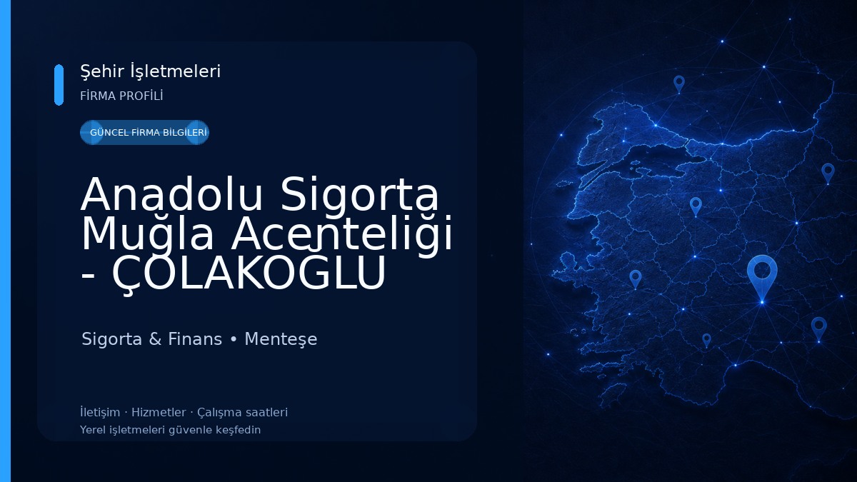 Anadolu Sigorta Muğla Acenteliği - ÇOLAKOĞLU Sigorta & Finans