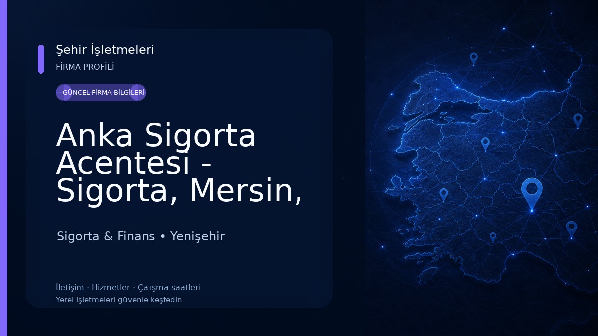 Anka Sigorta Acentesi - Sigorta, Mersin, Kasko, Trafik, Konut, İş yeri, Seyahat Sigortası Sigorta & Finans