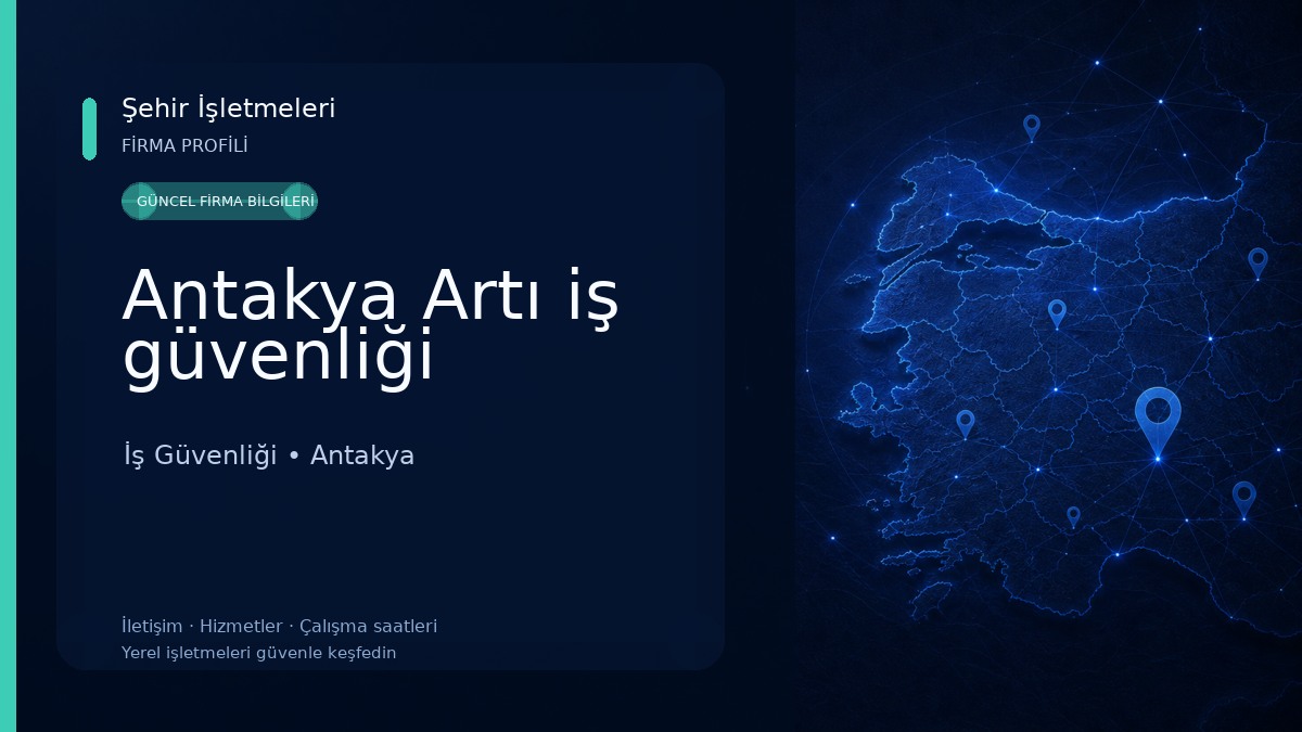 Antakya Artı iş güvenliği İş Güvenliği