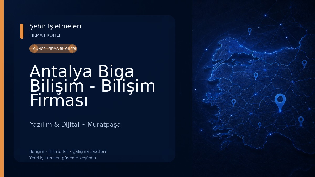 Antalya Biga Bilişim - Bilişim Firması 