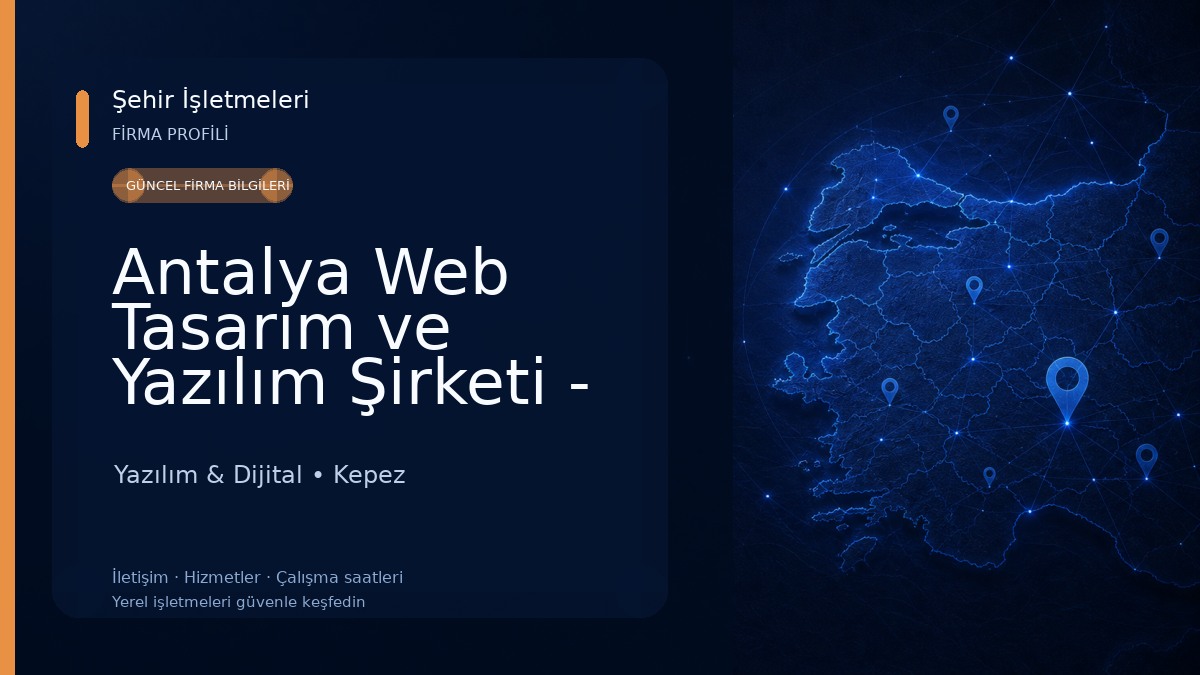 Antalya Web Tasarım ve Yazılım Şirketi - Çakmak Bilişim Yazılım & Dijital
