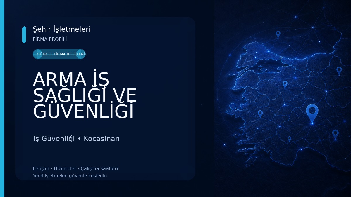 ARMA İŞ SAĞLIĞI VE GÜVENLİĞİ İş Güvenliği