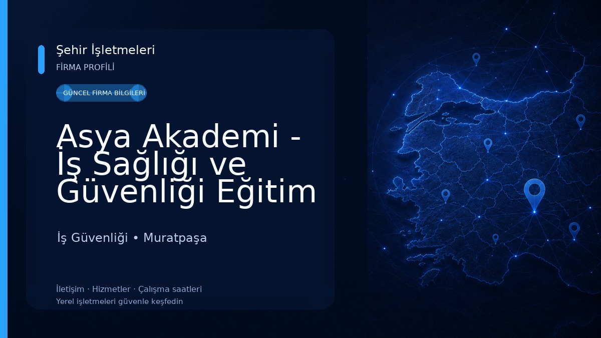 Asya Akademi - İş Sağlığı ve Güvenliği Eğitim Kurumu 