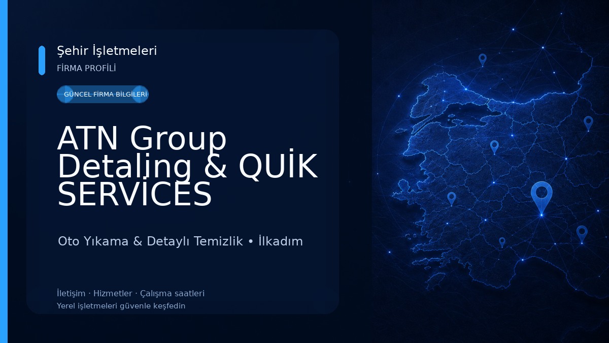 ATN Group Detaling & QUİK SERVİCES