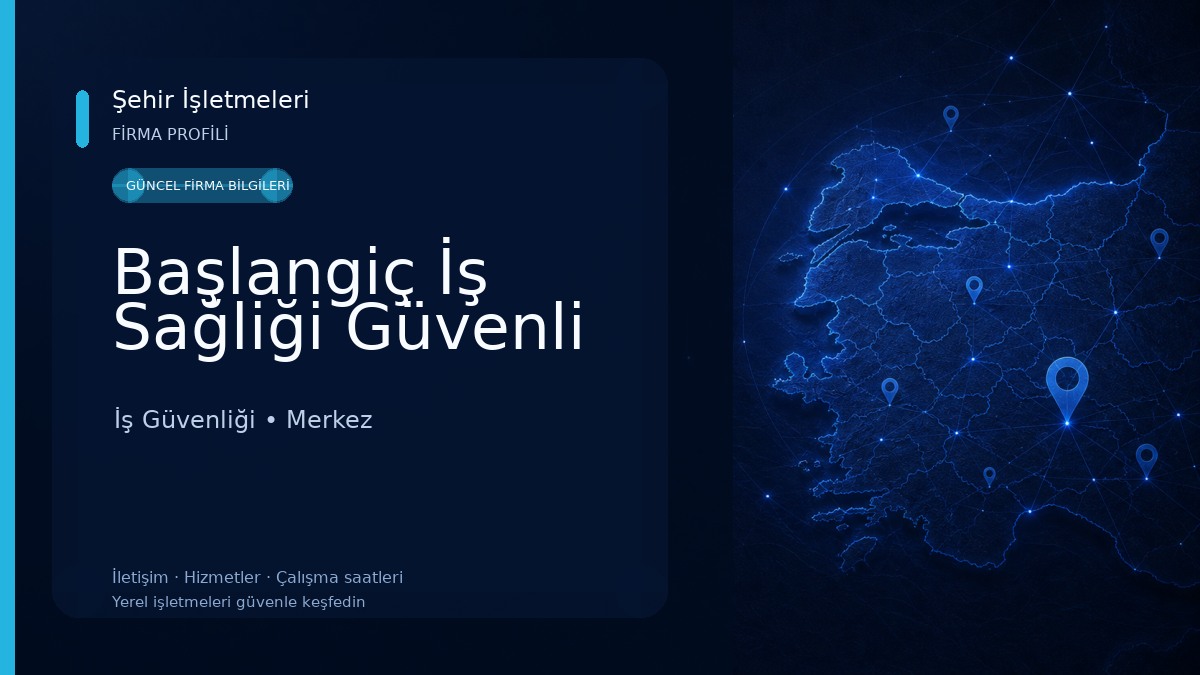 Başlangiç İş Sağliği Güvenli İş Güvenliği