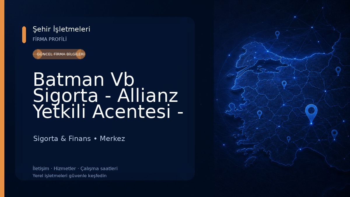 Batman Vb Sigorta - Allianz Yetkili Acentesi - Batman 