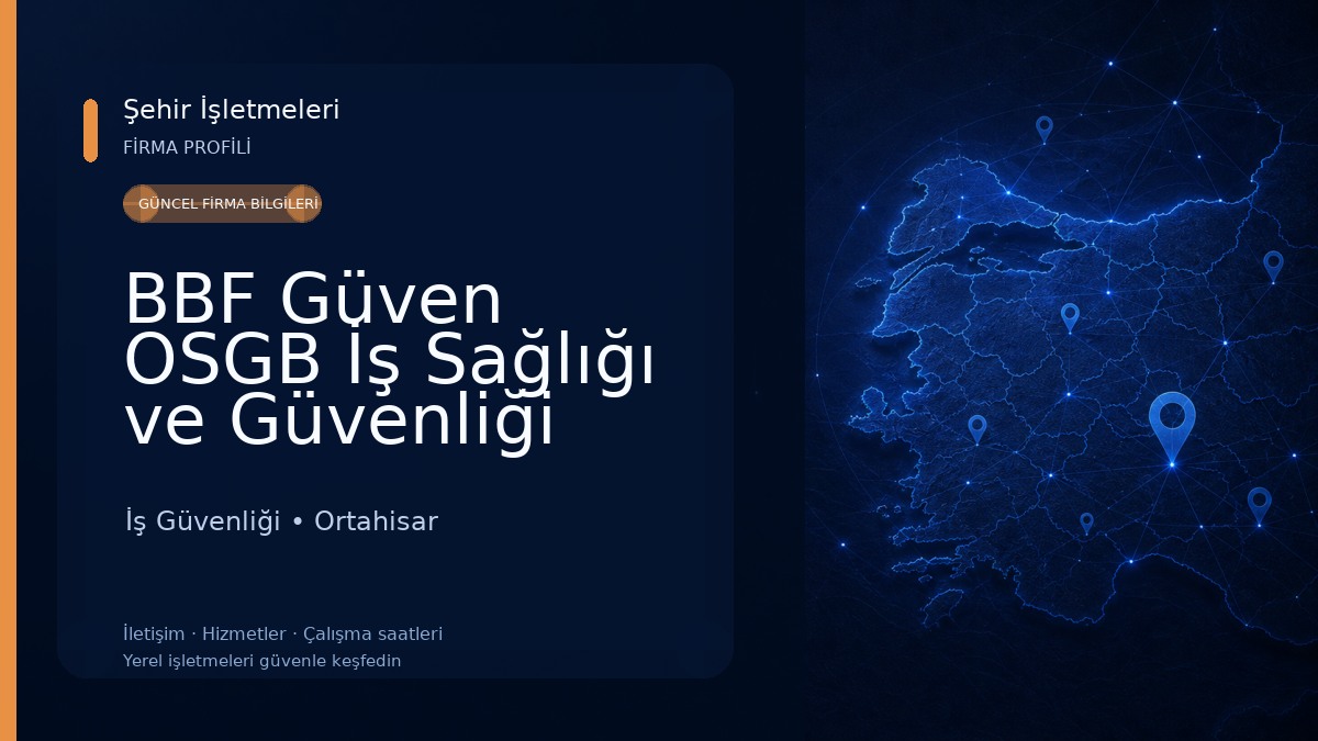 BBF Güven OSGB İş Sağlığı ve Güvenliği Hizmetleri İş Güvenliği
