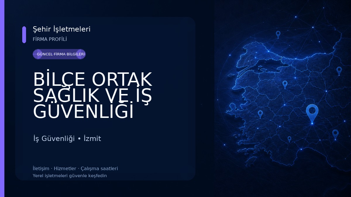 BİLÇE ORTAK SAĞLIK VE İŞ GÜVENLİĞİ İş Güvenliği