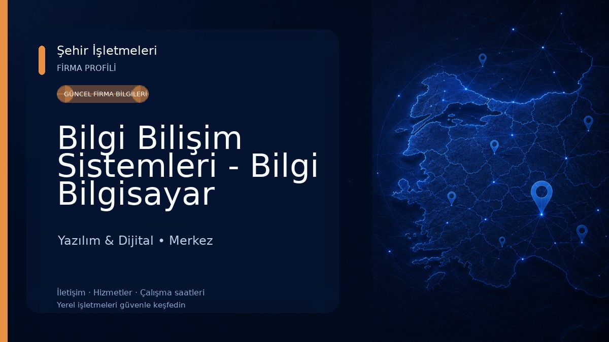 Bilgi Bilişim Sistemleri - Bilgi Bilgisayar Yazılım & Dijital