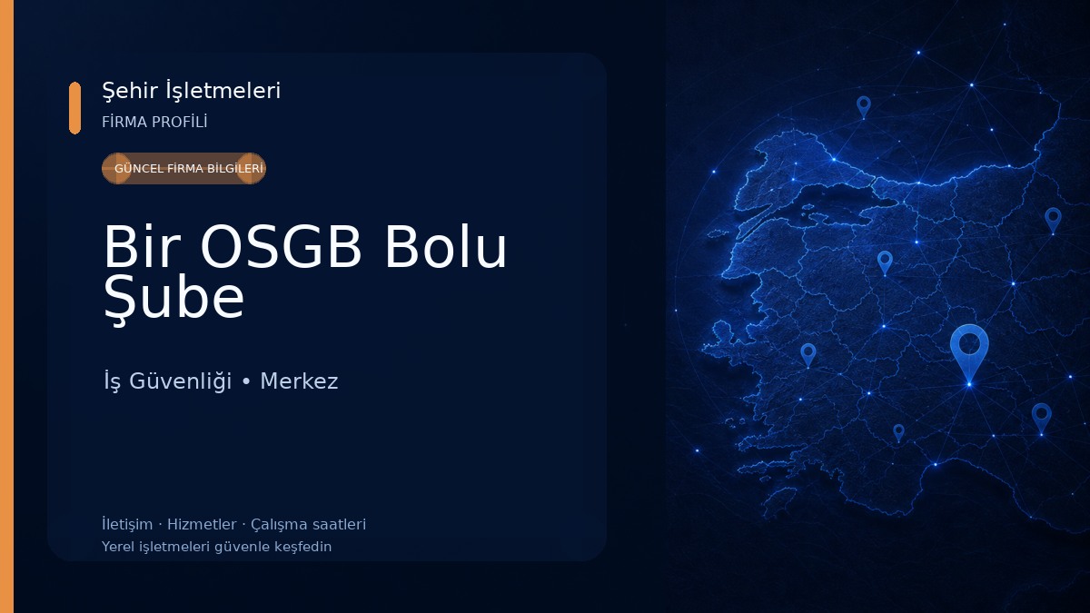 Bir OSGB Bolu Şube İş Güvenliği