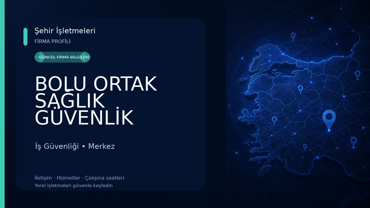BOLU ORTAK SAĞLIK GÜVENLİK BİRİMİ İş Güvenliği