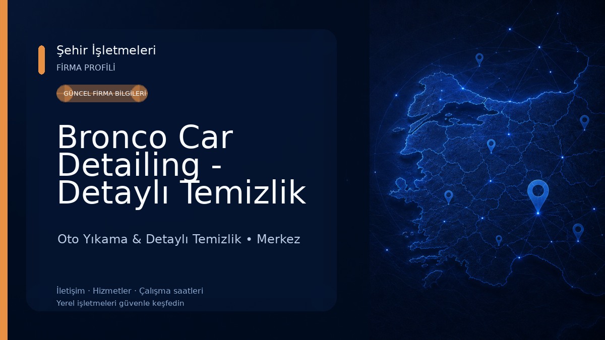 Bronco Car Detailing - Detaylı Temizlik Pasta Cila Boya Koruma ve Seramik Kaplama