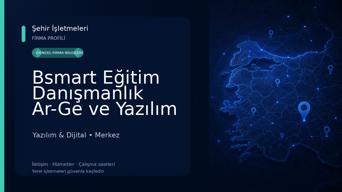 Bsmart Eğitim Danışmanlık Ar-Ge ve Yazılım Hizmetleri LTD. Yazılım & Dijital