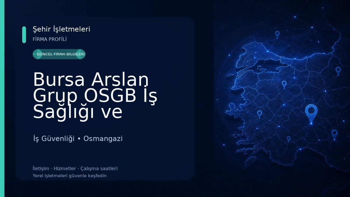 Bursa Arslan Grup OSGB İş Sağlığı ve Güvenliği Hizmetleri