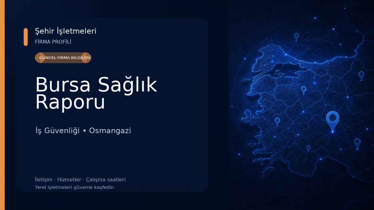 Bursa Sağlık Raporu İş Güvenliği