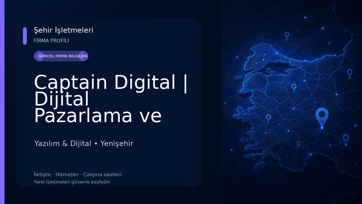 Captain Digital | Dijital Pazarlama ve Reklam Ajansı | Teknoloji ve Yazılım Limited Şirketi Yazılım & Dijital