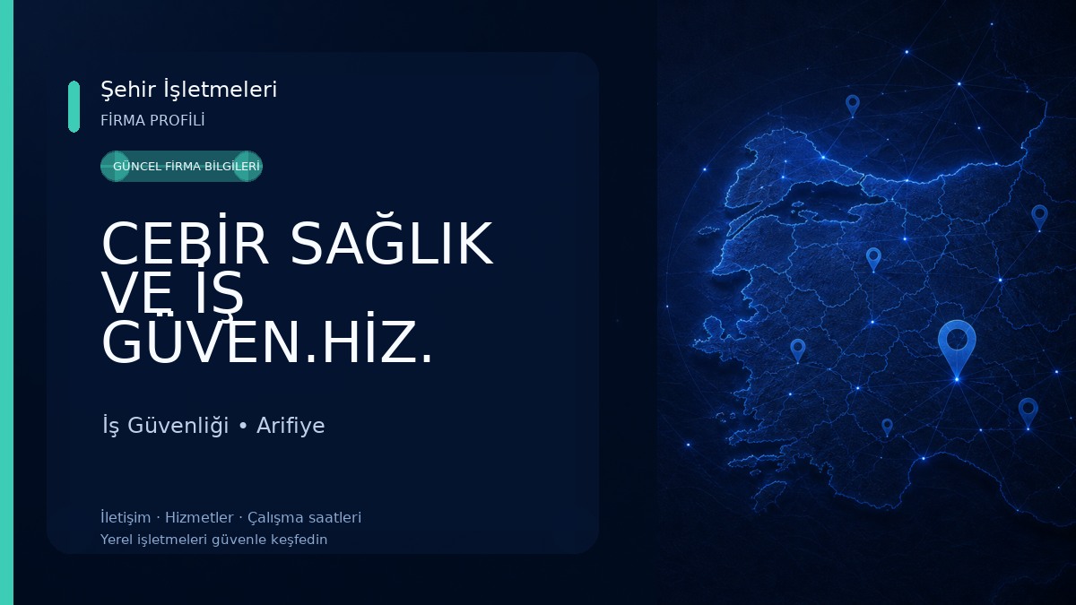 CEBİR SAĞLIK VE İŞ GÜVEN.HİZ. DANIŞ.VE EĞİTİM .TİC.SAN.A.Ş. İş Güvenliği