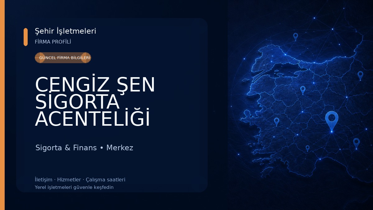 CENGİZ ŞEN SİGORTA ACENTELİĞİ 