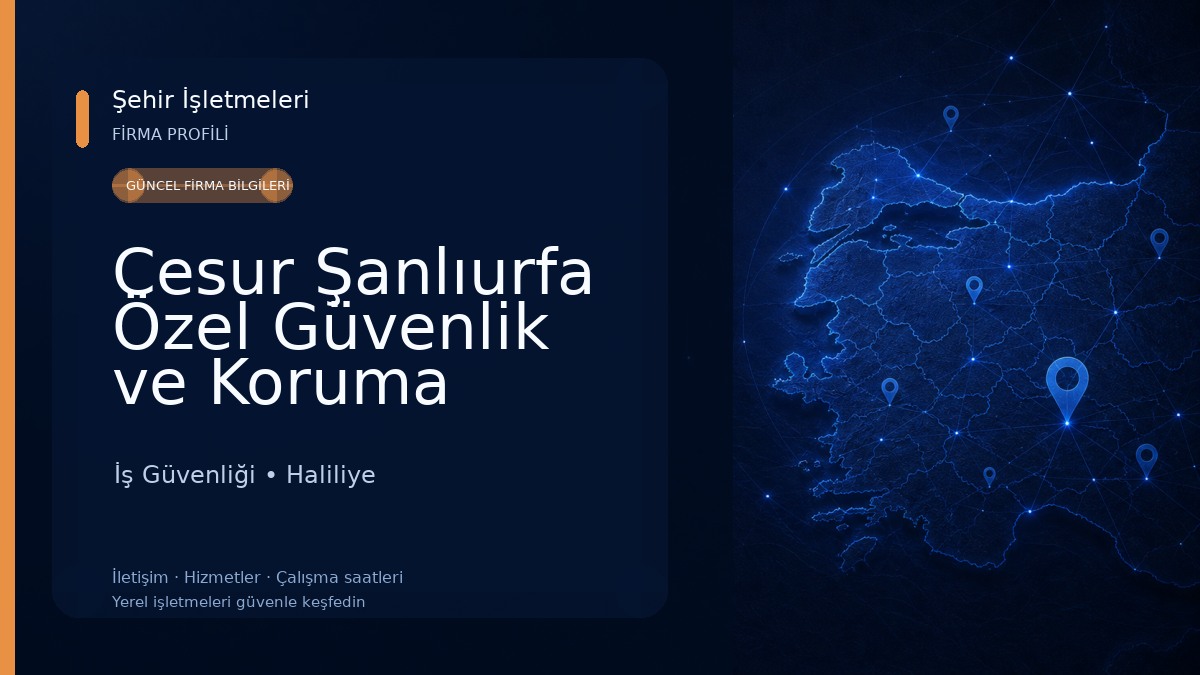 Cesur Şanlıurfa Özel Güvenlik ve Koruma Şirketleri İş Güvenliği