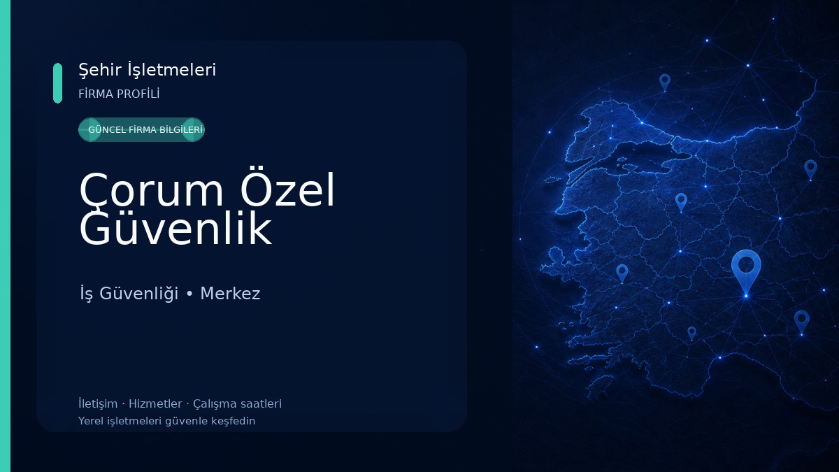 Çorum Özel Güvenlik İş Güvenliği