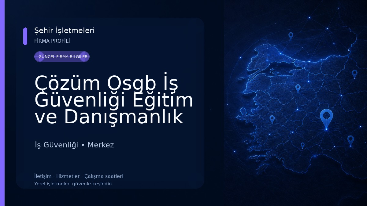 Çözüm Osgb İş Güvenliği Eğitim ve Danışmanlık Hizmetleri
