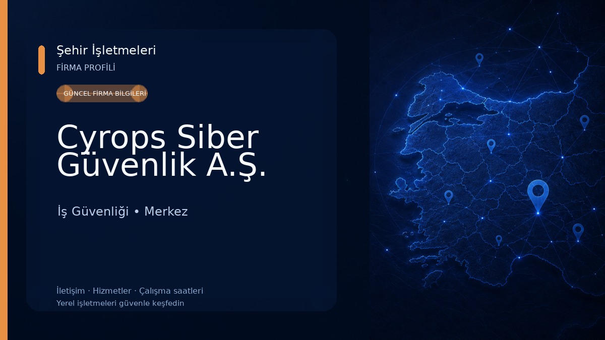 Cyrops Siber Güvenlik A.Ş. İş Güvenliği