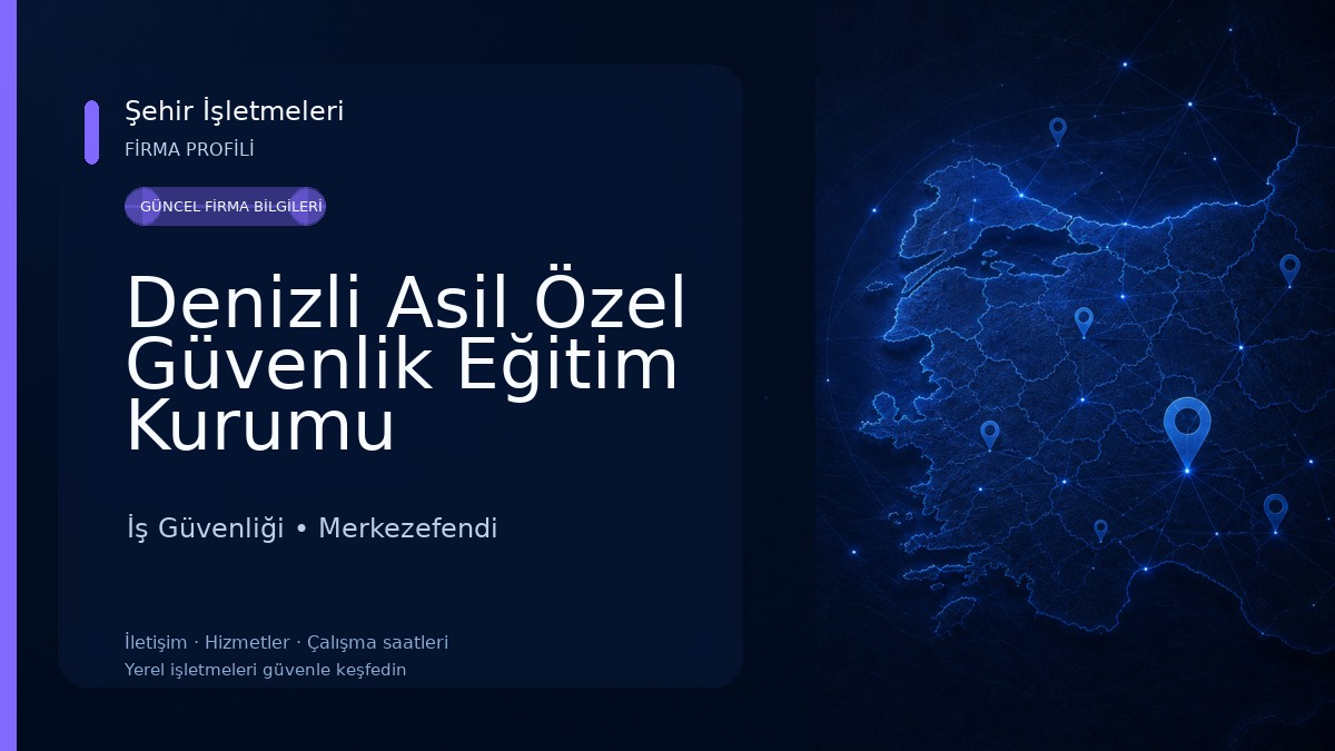 Denizli Asil Özel Güvenlik Eğitim Kurumu İş Güvenliği