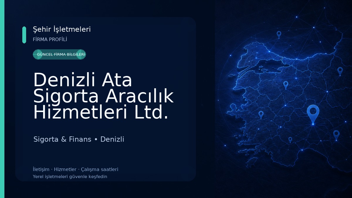 Denizli Ata Sigorta Aracılık Hizmetleri Ltd. Şti 