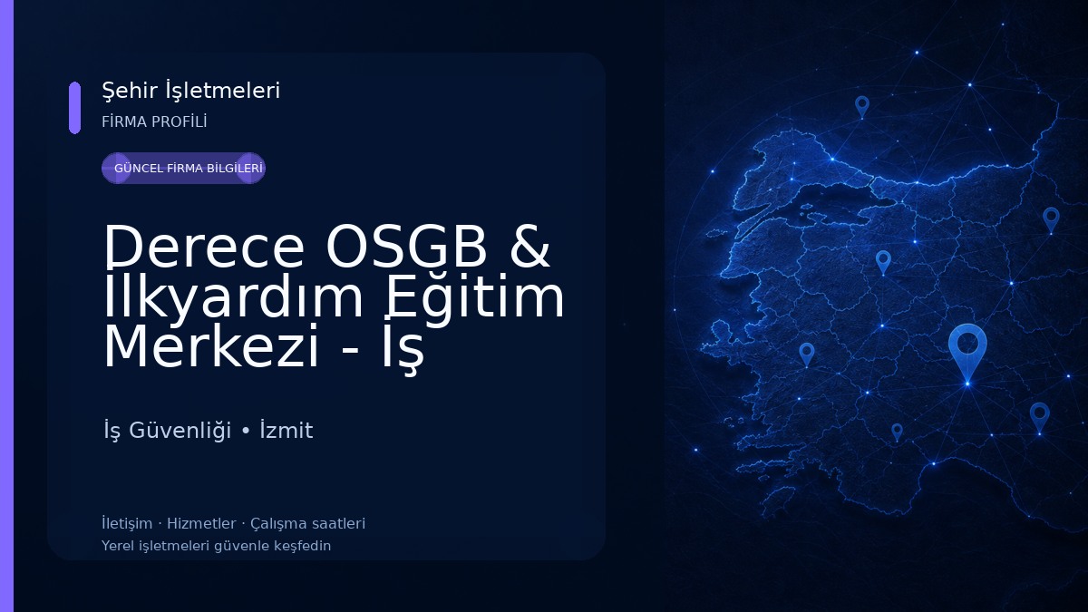 Derece OSGB & İlkyardım Eğitim Merkezi - İş Sağlığı ve Güvenliği ve İlkyardım Eğitim Merkezi
