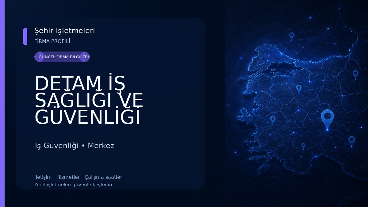 DETAM İŞ SAĞLIĞI VE GÜVENLİĞİ KARABÜK İş Güvenliği