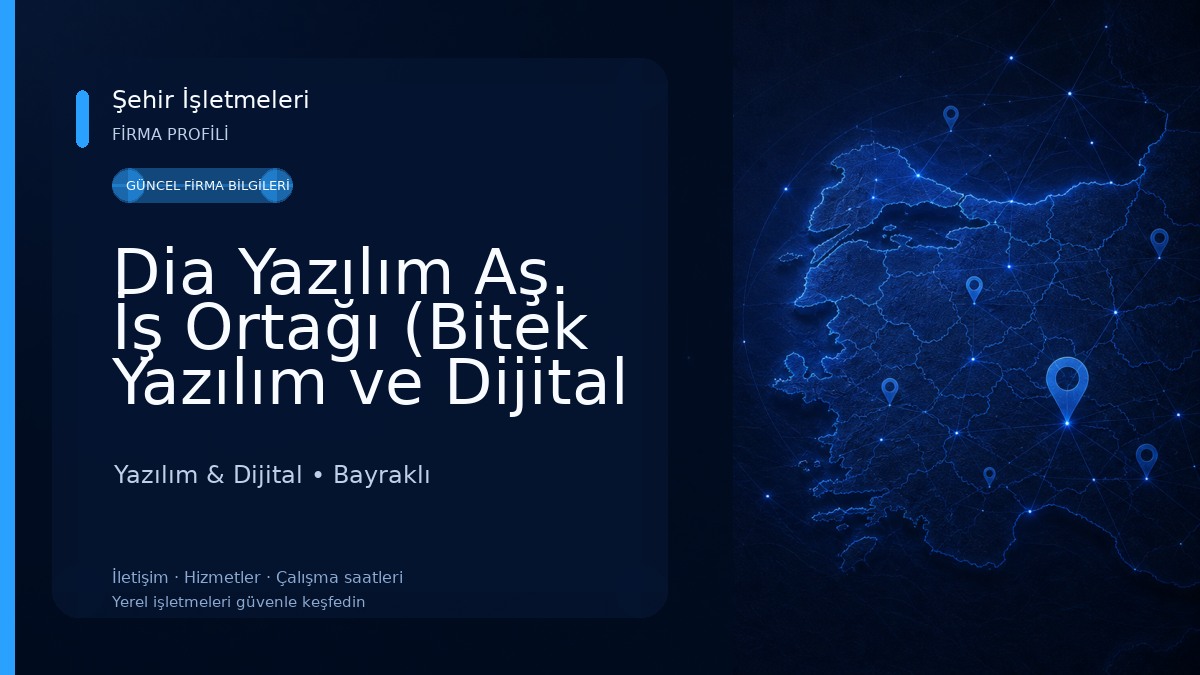 Dia Yazılım Aş. İş Ortağı (Bitek Yazılım ve Dijital Dönüşüm Ofisi ) Yazılım & Dijital