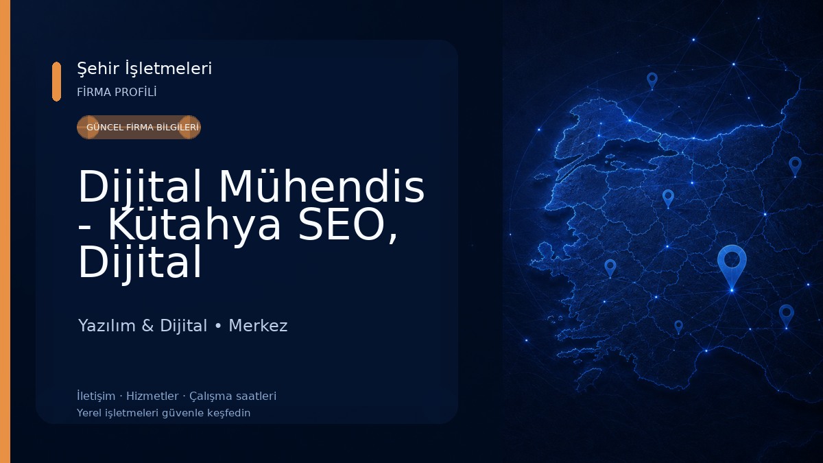Dijital Mühendis - Kütahya SEO, Dijital Pazarlama Danışmanlığı ve Web Tasarım 