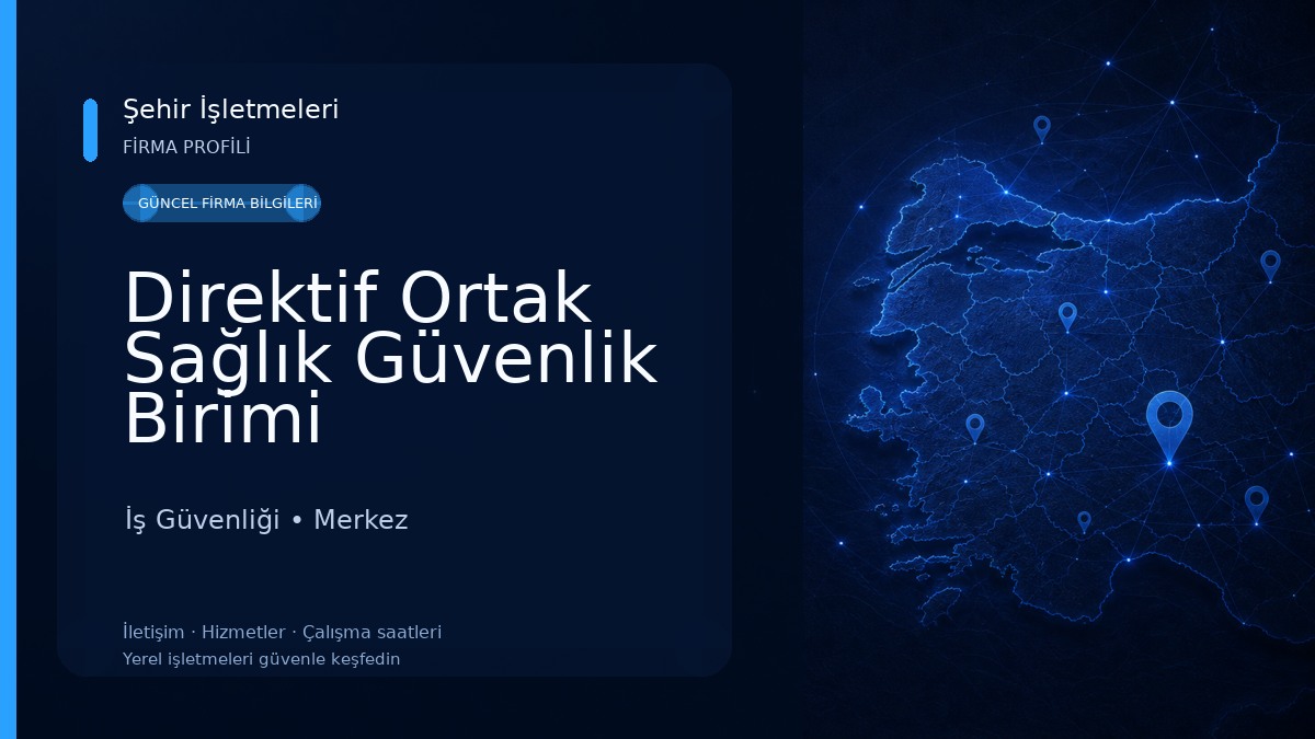 Direktif Ortak Sağlık Güvenlik Birimi İş Güvenliği