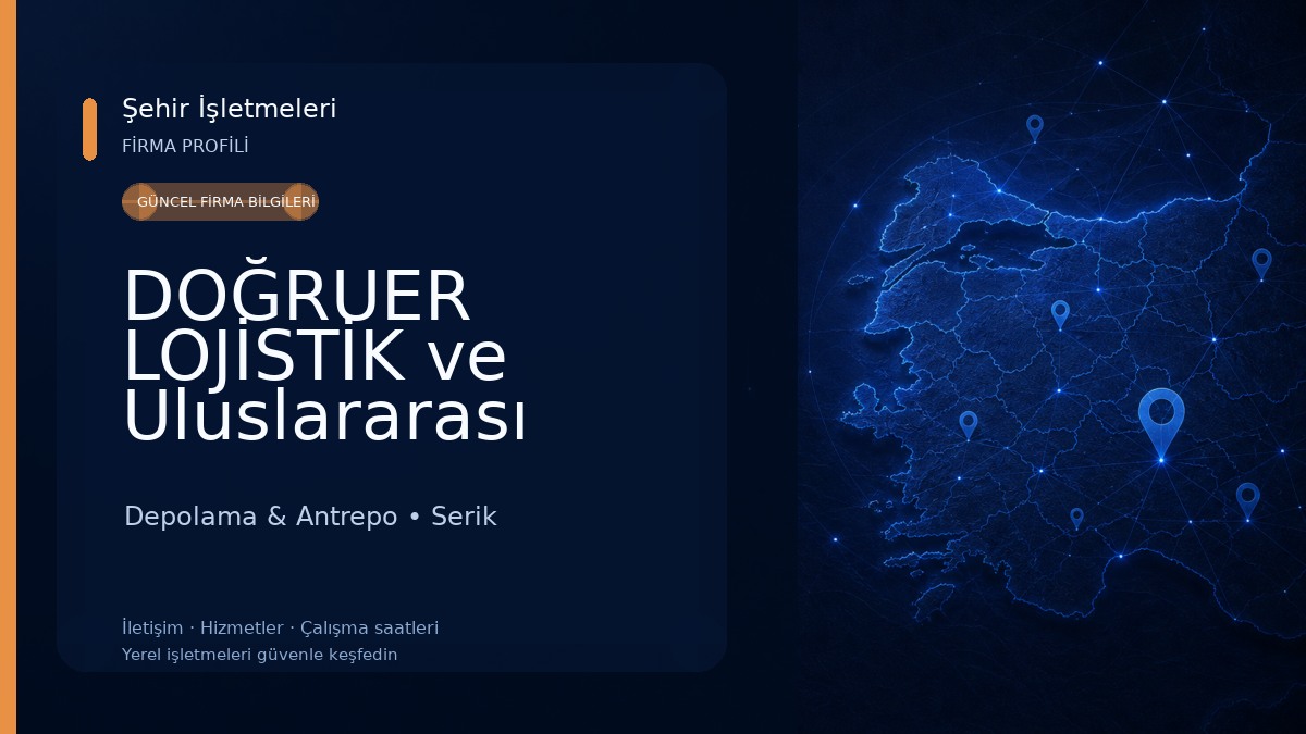 DOĞRUER LOJİSTİK ve Uluslararası Nak. Dış. Tic. Ltd. Şti. ANTALYA ŞUBESİ Depolama & Antrepo