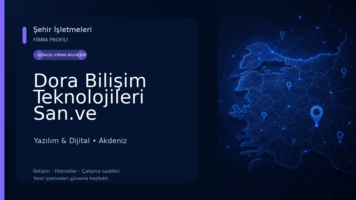 Dora Bilişim Teknolojileri San.ve Tic.Ltd.Şti. Yazılım & Dijital