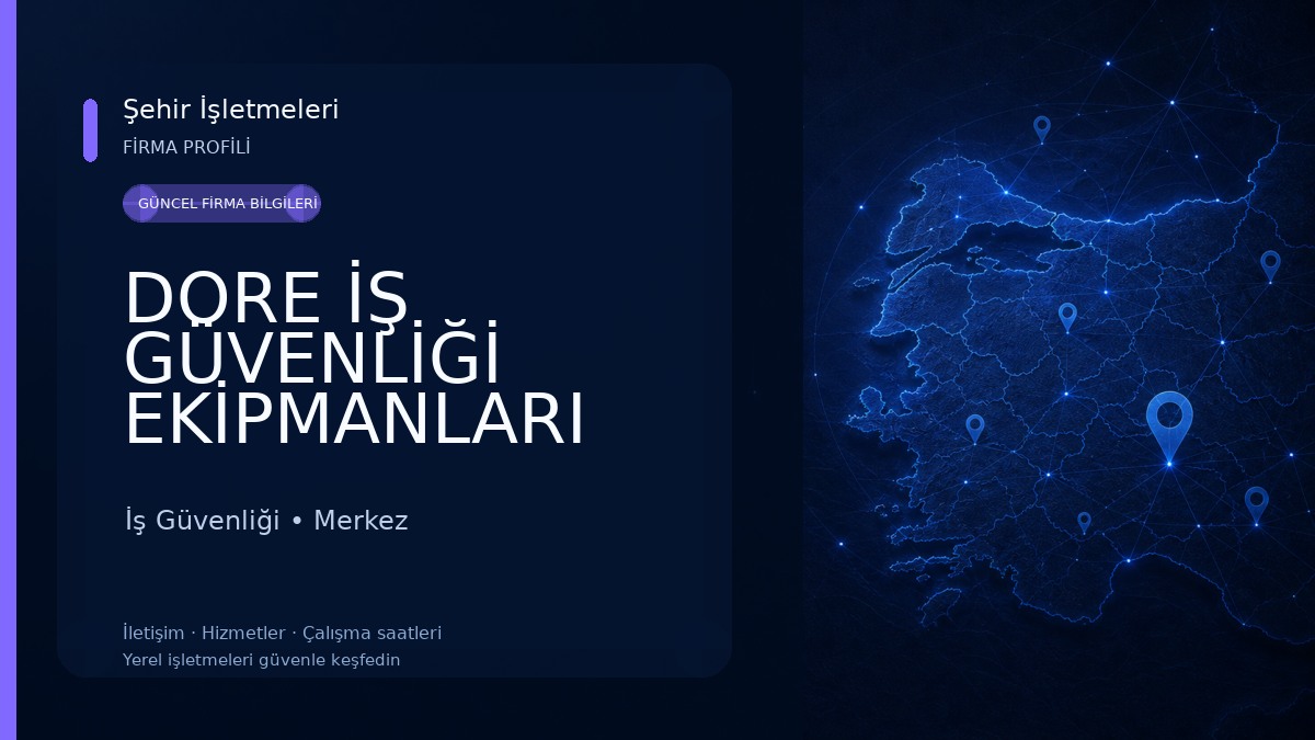 DORE İŞ GÜVENLİĞİ EKİPMANLARI