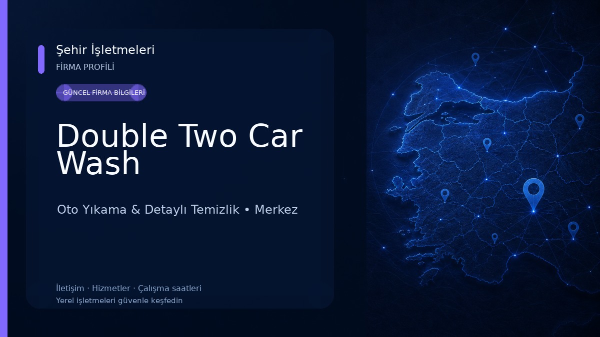 Double Two Car Wash Oto Yıkama & Detaylı Temizlik