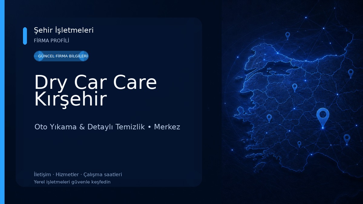 Dry Car Care Kırşehir Oto Yıkama & Detaylı Temizlik