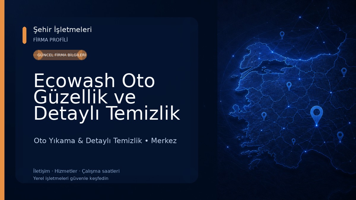 Ecowash Oto Güzellik ve Detaylı Temizlik Merkezi Oto Yıkama & Detaylı Temizlik