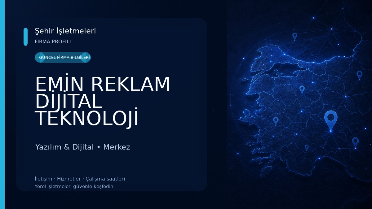 EMİN REKLAM DİJİTAL TEKNOLOJİ HİZMETLERİ Yazılım & Dijital