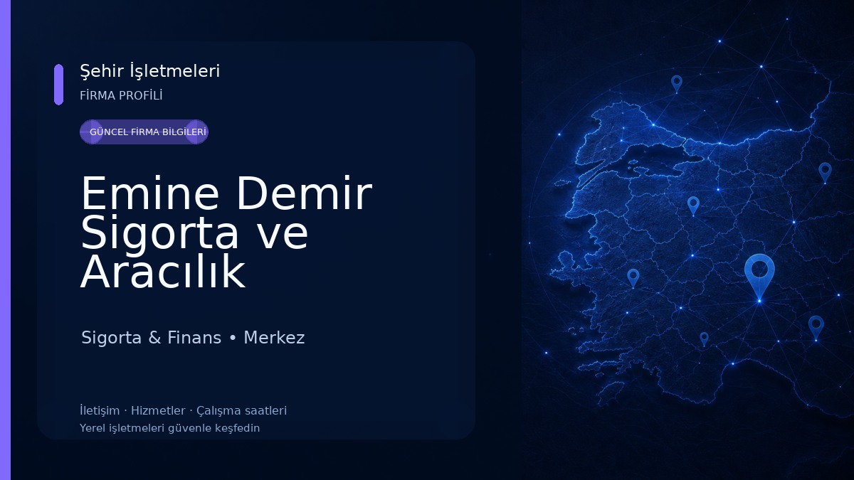 Emine Demir Sigorta ve Aracılık Hizmetleri Sigorta & Finans