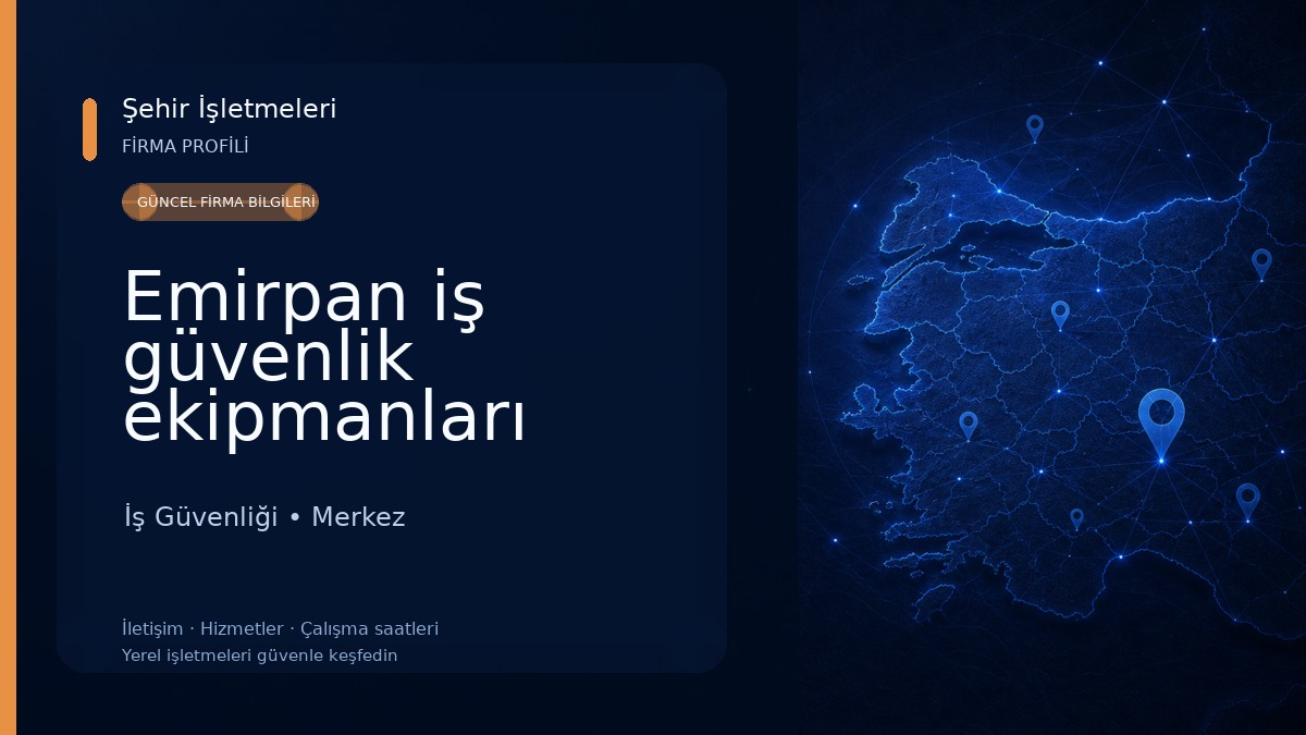 Emirpan iş güvenlik ekipmanları İş Güvenliği