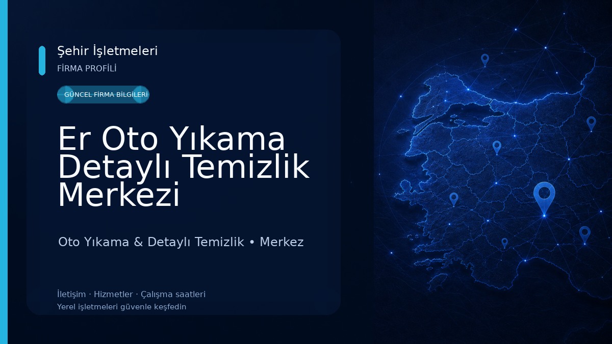 Er Oto Yıkama Detaylı Temizlik Merkezi Oto Yıkama & Detaylı Temizlik